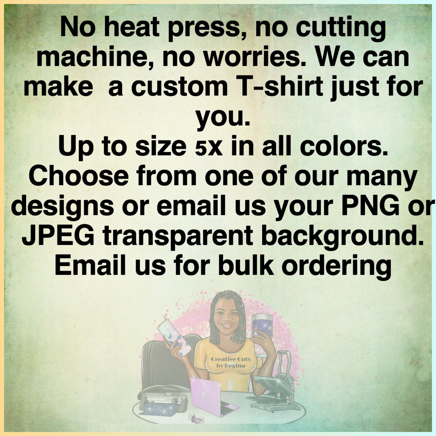T shirts, yes we make them