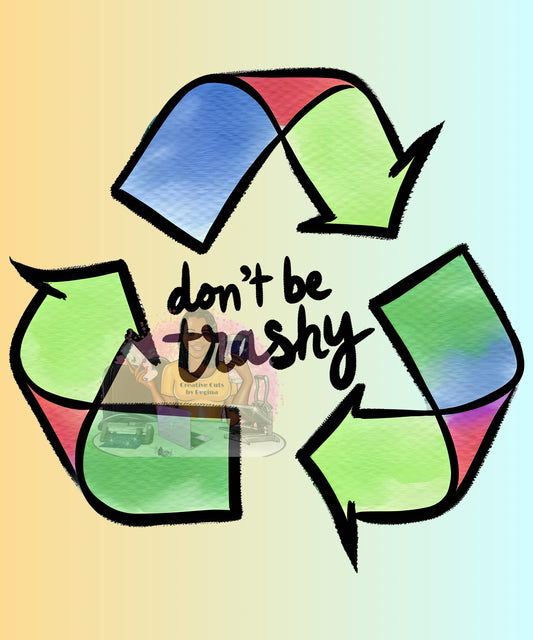 Don’t Be Trashy