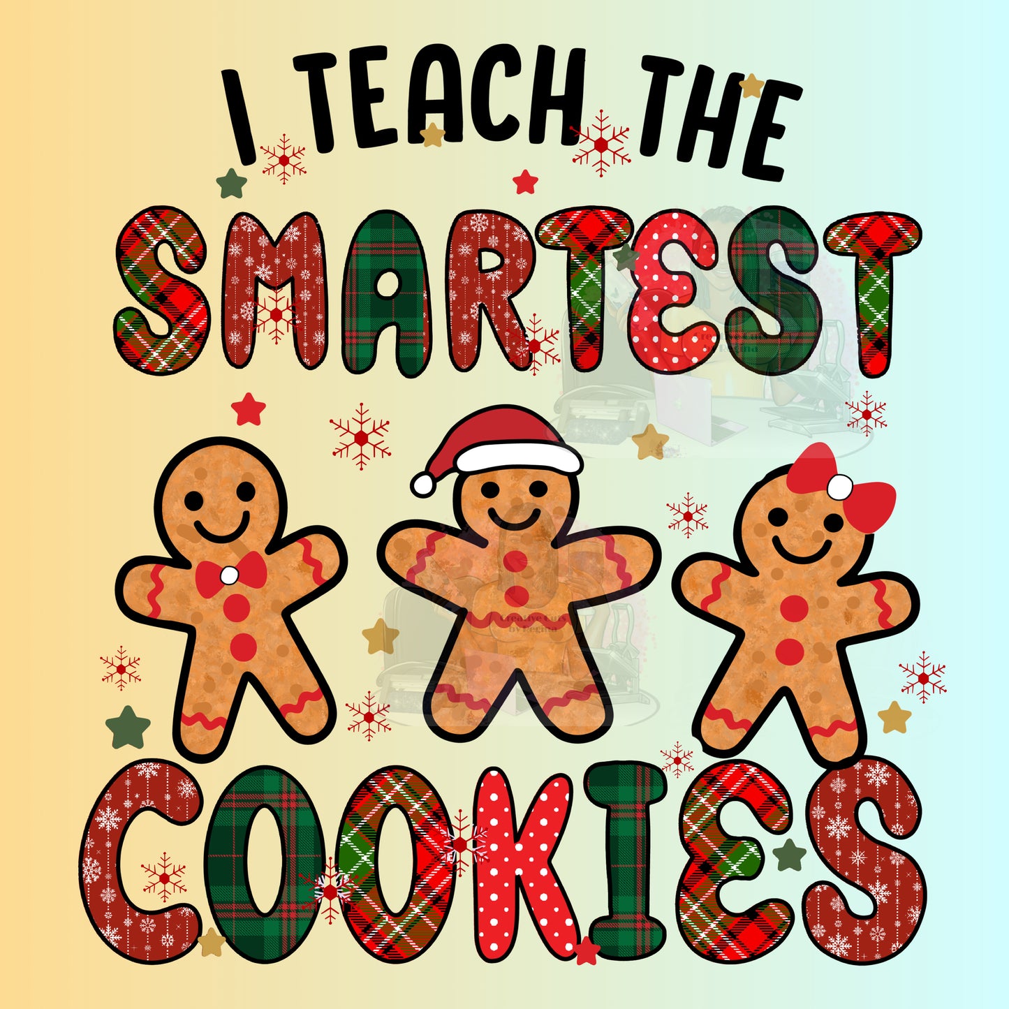 I Teach The Smartest Cookies