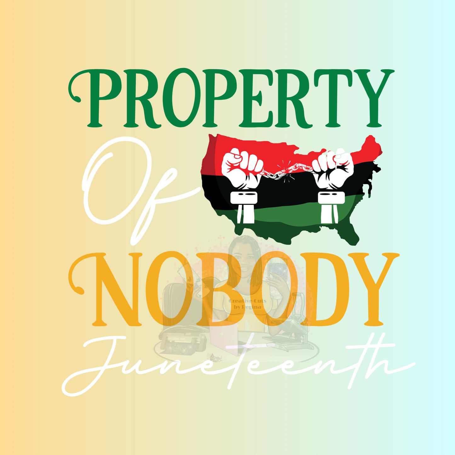 Property of NOBODY Juneteenth