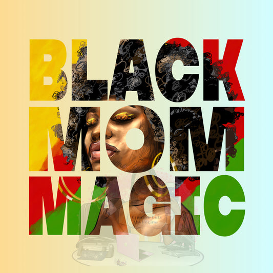 Black Mom Magic