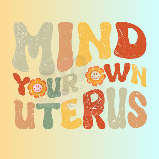 Mind Your Own Uterus