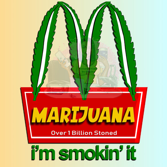 Marijuana I’m Smokin’ It