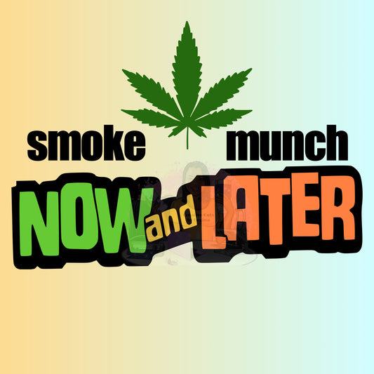 Now and Later_weed