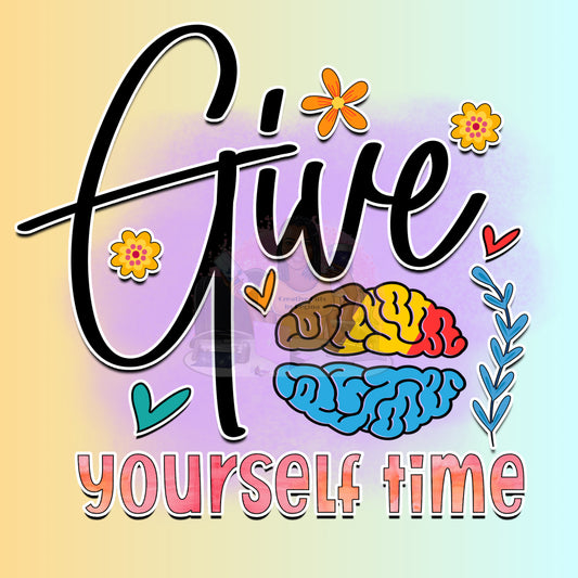 Give Yourself Time