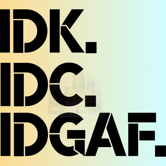 IDGAF(color can be changed)