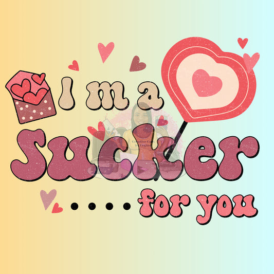 Sucker For You